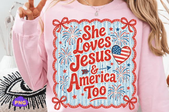 She Loves Jesus and America Too: Patriotic Faith PNG